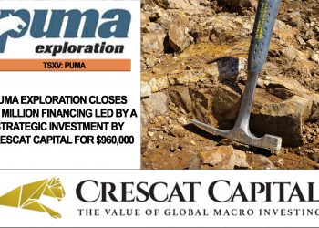 Puma Exploration Closes $1.6 Million Financing Led by a Strategic Investment by Crescat Capital for $960,000