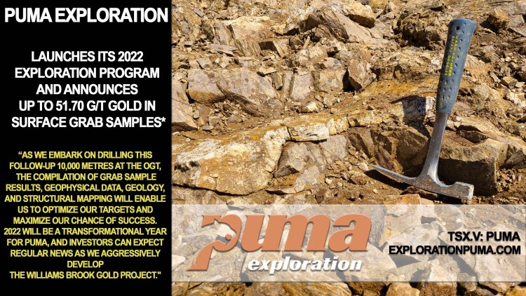 Puma Exploration Launches Its 2022 Exploration Program and Announces up to 51.70 G/T Gold in Surface Grab Samples*