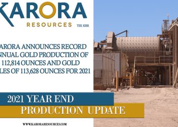Karora Announces Record Annual Gold Production of 112,814 ounces and Gold Sales of 113,628 ounces for 2021
