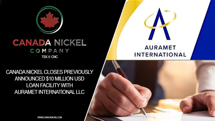 Canada Nickel Closes Previously Announced US$10 Million Loan Facility with Auramet International LLC