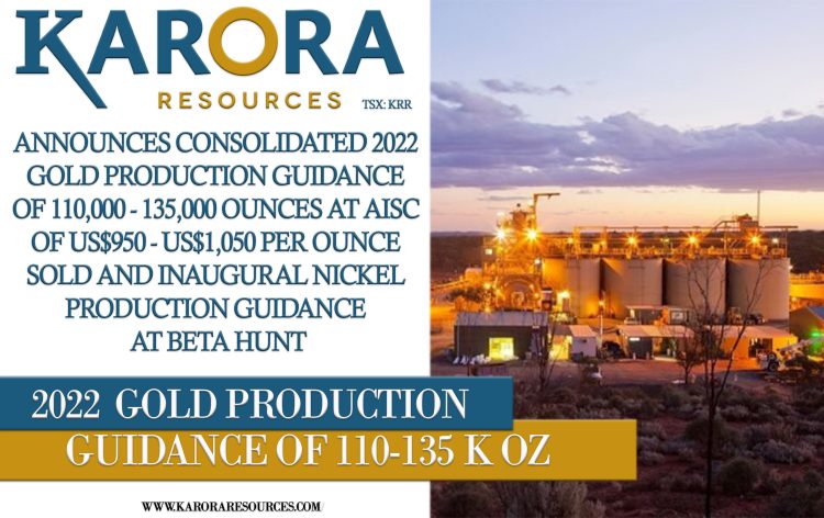 Karora Announces Consolidated 2022 Gold Production Guidance of 110,000 – 135,000 ounces at AISC of US$950 – US$1,050 per ounce sold and Inaugural Nickel Production Guidance at Beta Hunt