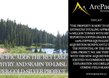 ArcPacific Adds the Rey Lake Porphyry and Skarn To LMSL Copper-Gold-Silver Project