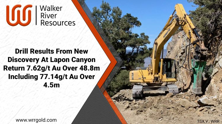 Walker River Announces Drill Results From New Discovery at Lapon Canyon Return 7.62 G/t au Over 48.8 Meters Including 77.14 G/t au Over 4.5 Meters