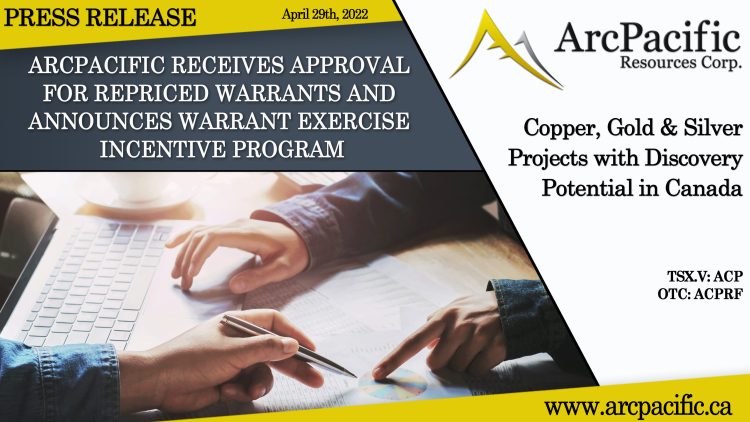ArcPacific Receives Approval for Repriced Warrants and Announces Warrant Exercise Incentive Program