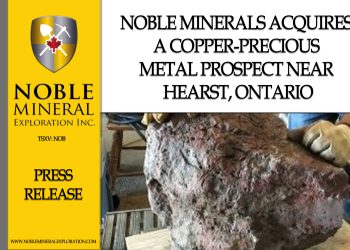 Noble Minerals Acquires a Copper-Precious Metal Prospect near Hearst, Ontario