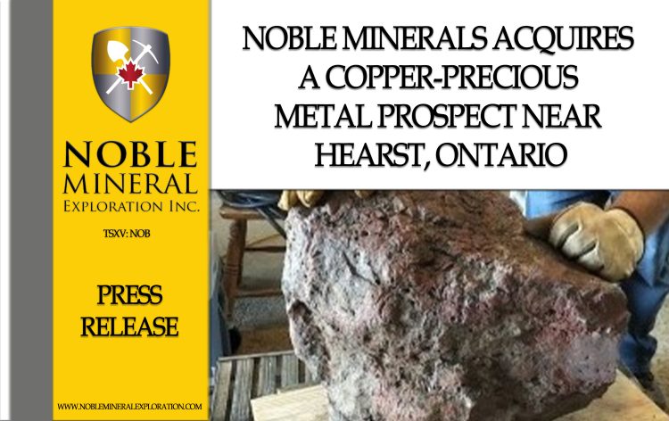 Noble Minerals Acquires a Copper-Precious Metal Prospect near Hearst, Ontario