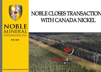 Noble Closes Transactions with Canada Nickel