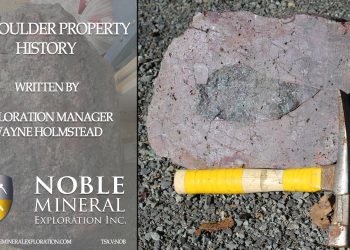 Boulder Property History – Noble Mineral Exploration