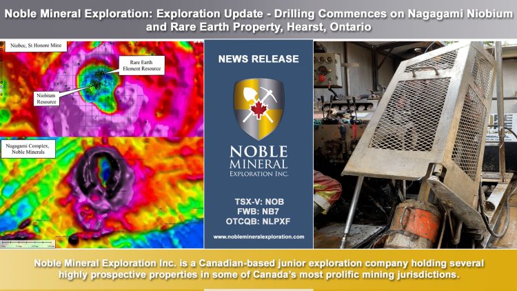 Noble Mineral Exploration: Exploration Update – Drilling Commences on Nagagami Niobium and Rare Earth Property, Hearst, Ontario
