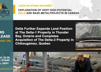 Delta Further Expands Land Position at The Delta-1 Property in Thunder Bay, Ontario and Completes Acquisition of The Delta-2 Property in Chibougamau, Quebec