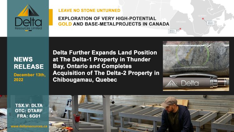 Delta Further Expands Land Position at The Delta-1 Property in Thunder Bay, Ontario and Completes Acquisition of The Delta-2 Property in Chibougamau, Quebec