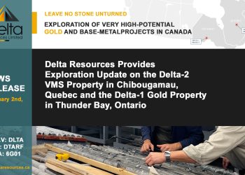 Delta Resources Provides Exploration Update on the Delta-2 VMS Property in Chibougamau, Quebec and the Delta-1 Gold Property in Thunder Bay, Ontario