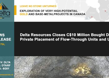 Delta Resources Closes C$10 Million Bought Deal Private Placement of Flow-Through Units and Units