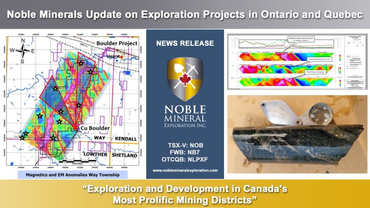 Noble Minerals Update on Exploration Projects in Ontario and Quebec