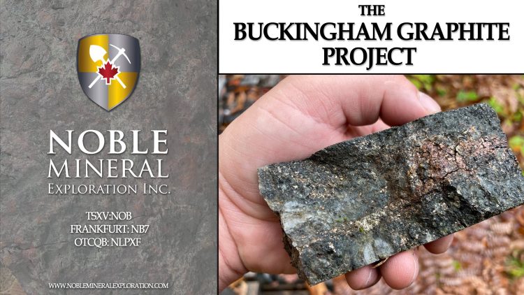 The Buckingham Graphite Project – Noble Mineral Exploration (TSXV: NOB – OTCQB: NLPFX)