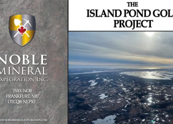 Island Pond Gold Project – Noble Mineral Exploration (TSXV: NOB – OTCQB: NLPXF)