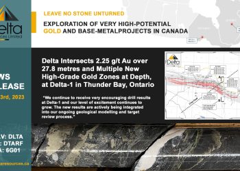 Delta Intersects 2.25 g/t Au over 27.8 metres and Multiple New High-Grade Gold Zones at Depth, at Delta-1 in Thunder Bay, Ontario