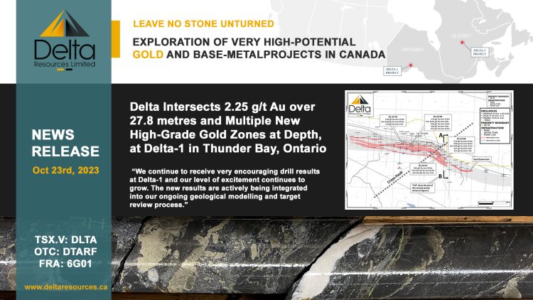 Delta Intersects 2.25 g/t Au over 27.8 metres and Multiple New High-Grade Gold Zones at Depth, at Delta-1 in Thunder Bay, Ontario