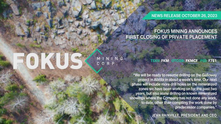 FOKUS MINING ANNOUNCES FIRST CLOSING OF PRIVATE PLACEMENT