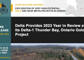 Delta Provides 2023 Year in Review at Its Delta-1 Thunder Bay, Ontario Gold Project