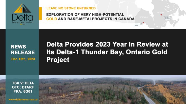 Delta Provides 2023 Year in Review at Its Delta-1 Thunder Bay, Ontario Gold Project