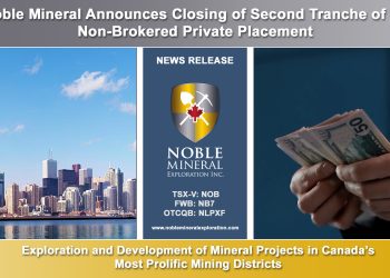 Noble Mineral Announces Closing of Second Tranche of its Non-Brokered Private Placement