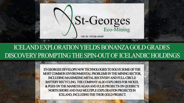Iceland Exploration Yields Bonanza Gold Grades Discovery Prompting theSpin-Out of Icelandic Holdings