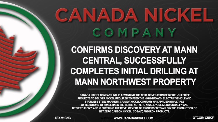 Canada Nickel Confirms Discovery at Mann Central, Successfully Completes Initial Drilling at Mann Northwest Property