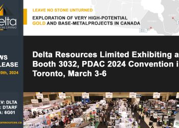 Delta Resources Limited Exhibiting at Booth 3032, PDAC 2024 Convention in Toronto, March 3-6
