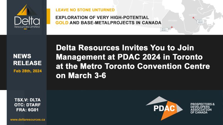 Delta Resources Invites You to Join Management at PDAC 2024 in Toronto at the Metro Toronto Convention Centre on March 3-6