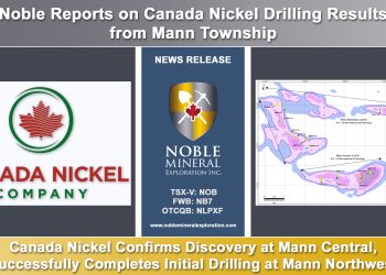 Noble Reports on Canada Nickel Drilling Results from Mann Township