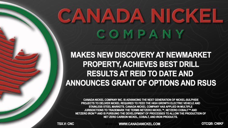 Canada Nickel Makes New Discovery at Newmarket Property, Achieves Best Drill Results at Reid to Date and Announces Grant of Options and RSUs