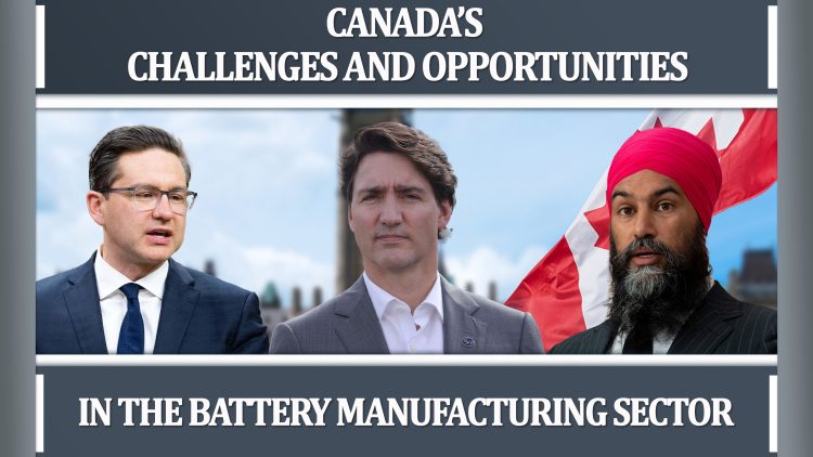 Canada’s Challenges and Opportunities in the Battery Manufacturing Sector