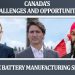 Canada’s Challenges and Opportunities in the Battery Manufacturing Sector
