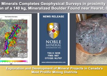 Noble Minerals Completes Geophysical Surveys in proximity to the Location of a 140 kg, Mineralized Boulder Found near Hearst, Ontario