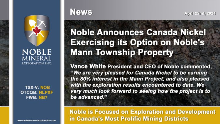 Noble Announces Canada Nickel Exercising its Option on Noble’s Mann Township Property