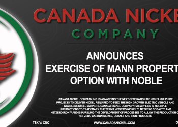 Canada Nickel Announces Exercise of Mann Property Option with Noble