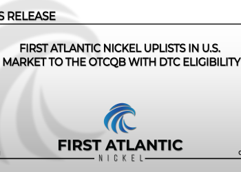 First Atlantic Nickel Uplists in U.S. Market to the OTCQB with DTC Eligibility