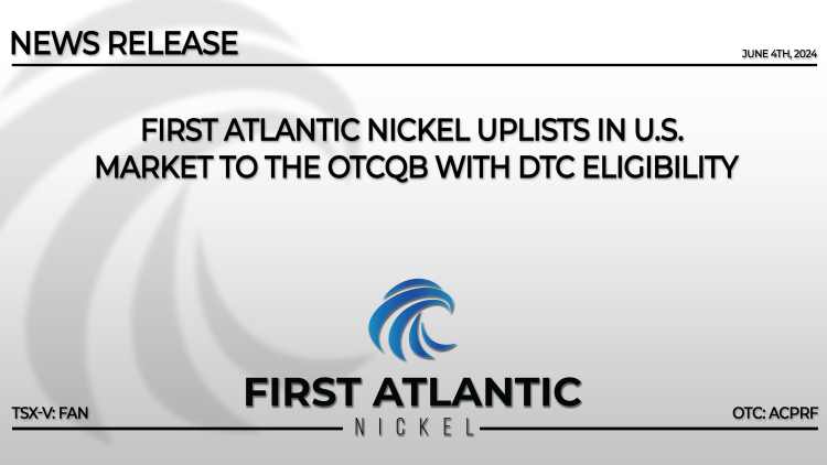 First Atlantic Nickel Uplists in U.S. Market to the OTCQB with DTC Eligibility