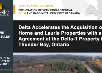 Delta Accelerates the Acquisition of the Horne and Laurie Properties with a New Agreement at the Delta-1 Property in Thunder Bay, Ontario
