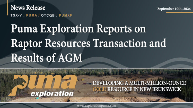 Puma Exploration Reports on Raptor Resources Transaction and Results of AGM