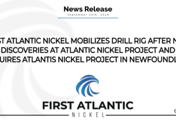 First Atlantic Nickel Mobilizes Drill Rig After New Discoveries at Atlantic Nickel Project and Acquires Atlantis Nickel Project in Newfoundland