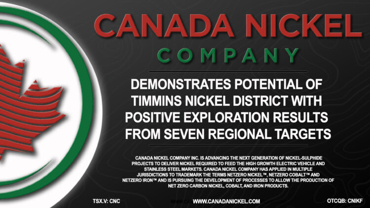 Canada Nickel Demonstrates Potential of Timmins Nickel District with Positive Exploration Results from Seven Regional Targets