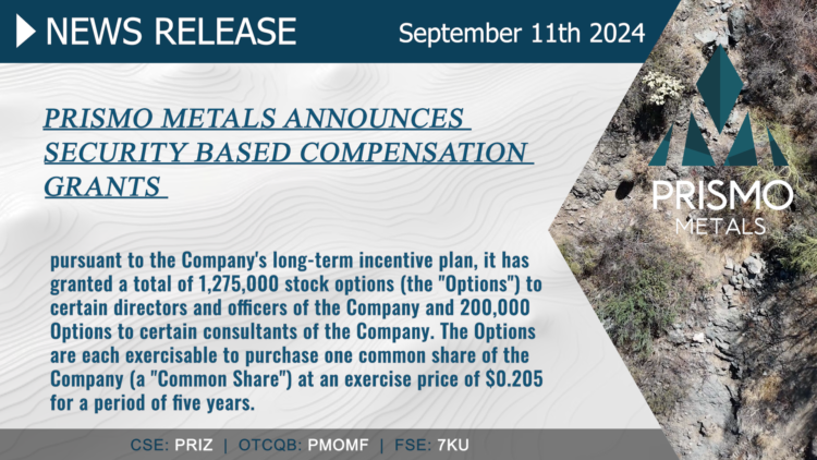 Prismo Metals Announces Security Based Compensation Grants