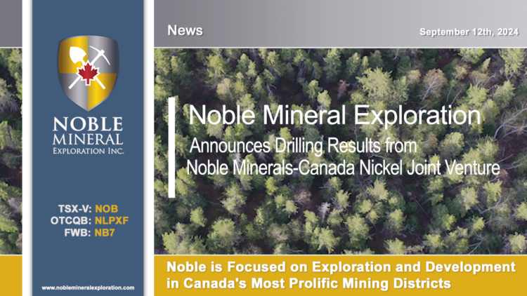 Noble Minerals Announces Drilling Results from Noble Minerals-Canada Nickel Joint Venture