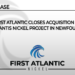 First Atlantic Closes Acquisition of the Atlantis Nickel Project in Newfoundland