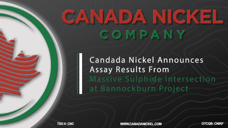 Canada Nickel Announces Assay Results from Massive Sulphide Intersection at Bannockburn Project