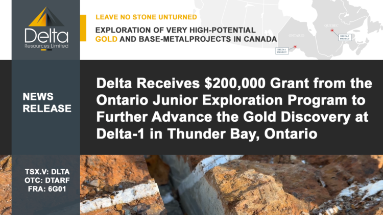 Delta Receives $200,000 Grant from the Ontario Junior Exploration Program to Further Advance the Gold Discovery at Delta-1 in Thunder Bay, Ontario