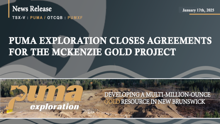 Puma Exploration Closes Agreements for McKenzie Gold Project