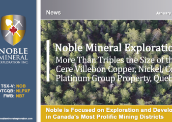Noble Mineral Exploration More Than Triples the Size of the Cere Villebon Copper, Nickel, Cobalt, Platinum Group Property, Quebec